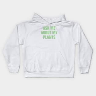 Ask Me About My Plants - Light Green Simple Text Design Kids Hoodie